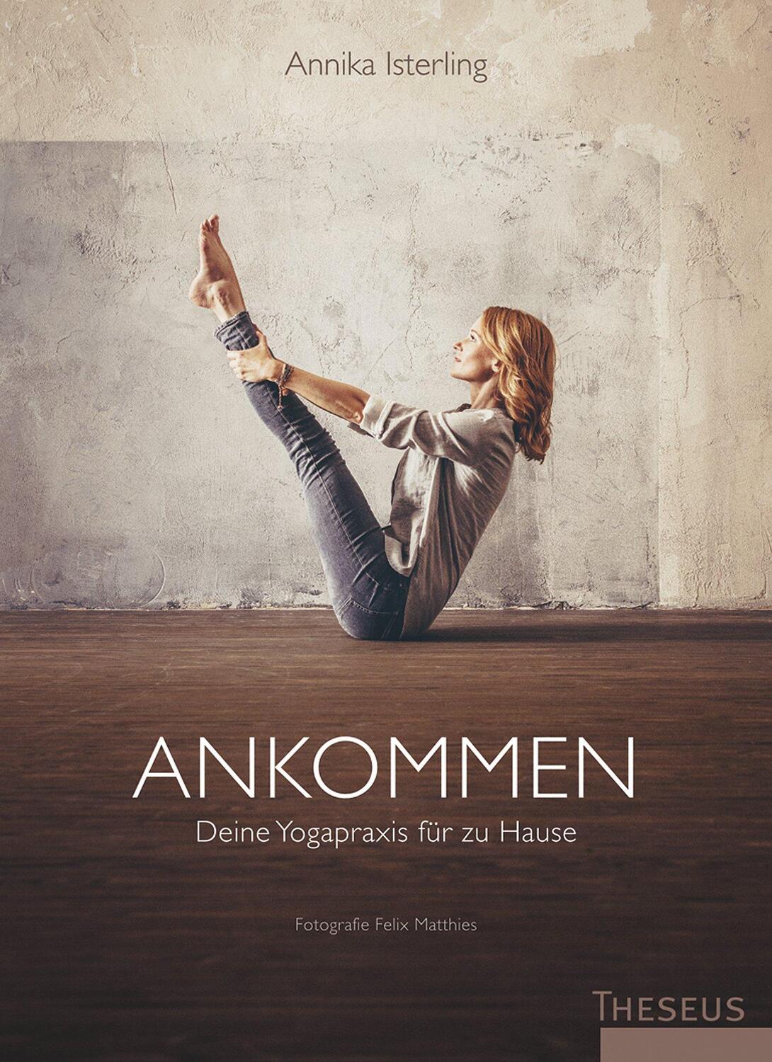 Cover: 9783958830912 | Ankommen | Deine Yogapraxis für zu Hause | Annika Isterling | Buch