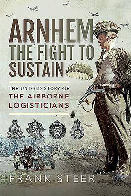 Cover: 9781526791931 | Arnhem - The Fight to Sustain | Frank Steer | Taschenbuch | Englisch