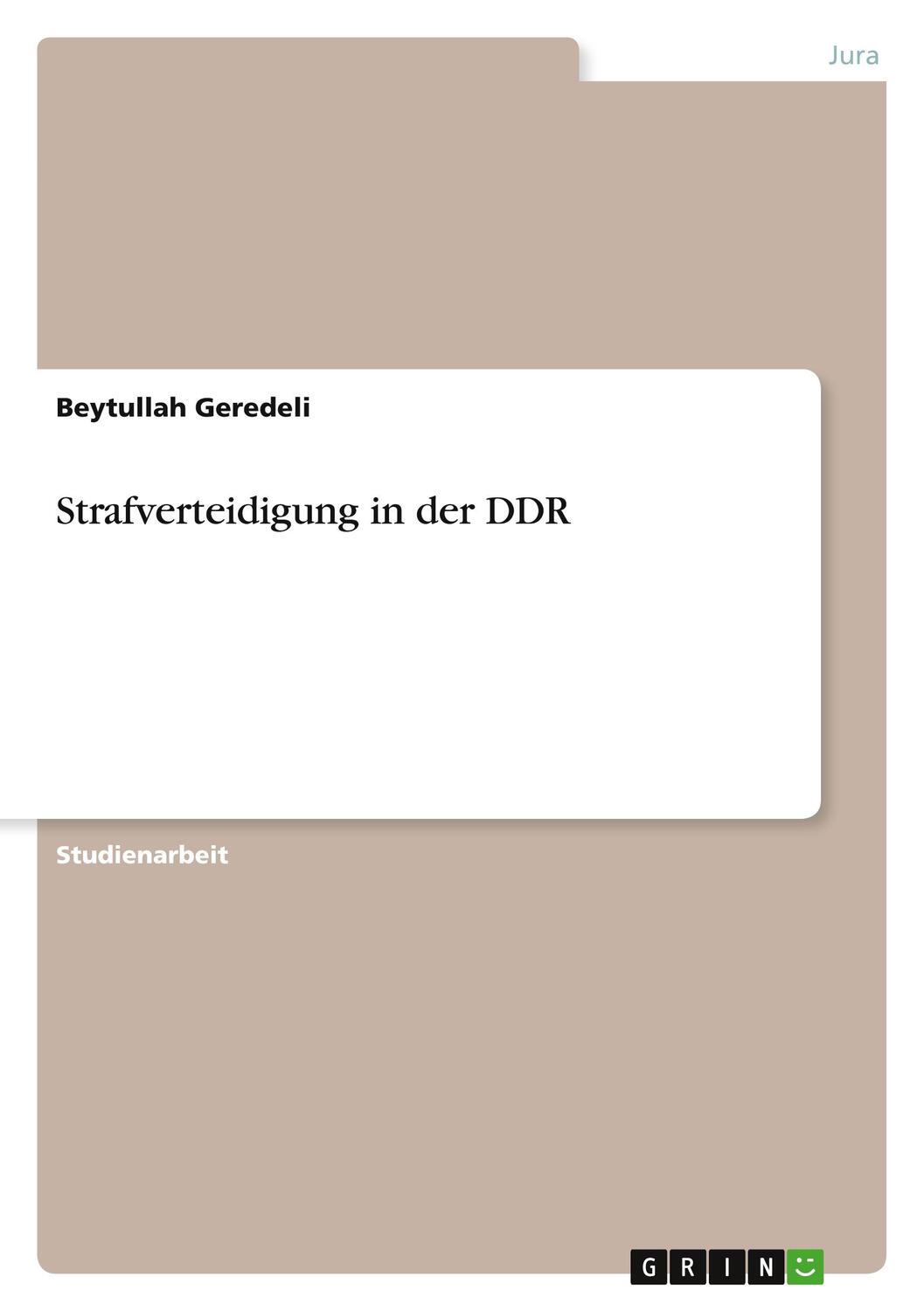 Cover: 9783346684554 | Strafverteidigung in der DDR | Beytullah Geredeli | Taschenbuch | 2022