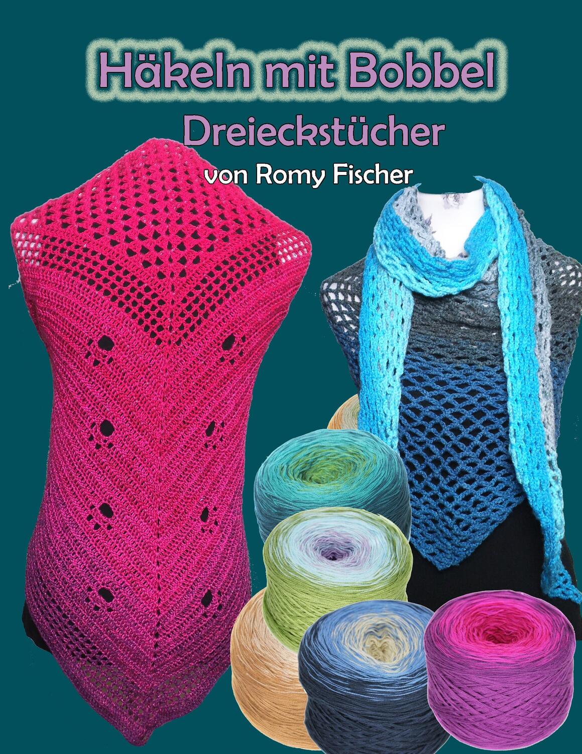 Cover: 9783738622430 | Häkeln mit Bobbel - Dreieckstücher | Romy Fischer | Taschenbuch