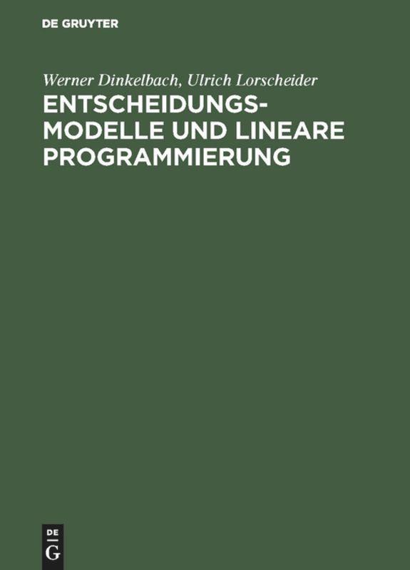 Cover: 9783486228182 | Entscheidungsmodelle und lineare Programmierung | Lorscheider (u. a.)