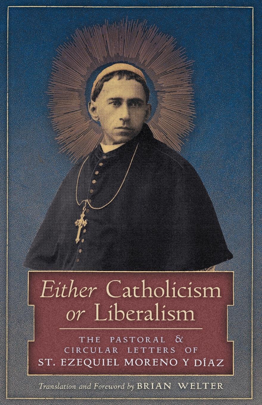 Cover: 9781990685262 | Either Catholicism or Liberalism | St. Ezequiel Moreno y Diaz | Buch
