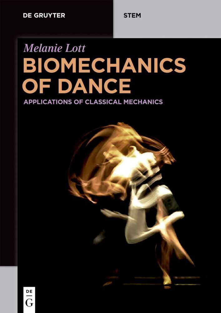 Cover: 9783110642285 | Biomechanics of Dance | Applications of Classical Mechanics | Lott | X
