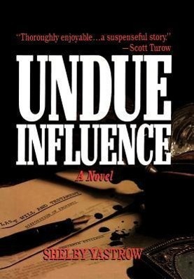 Cover: 9781466901766 | Undue Influence | Shelby Yastrow | Buch | Englisch | 2011