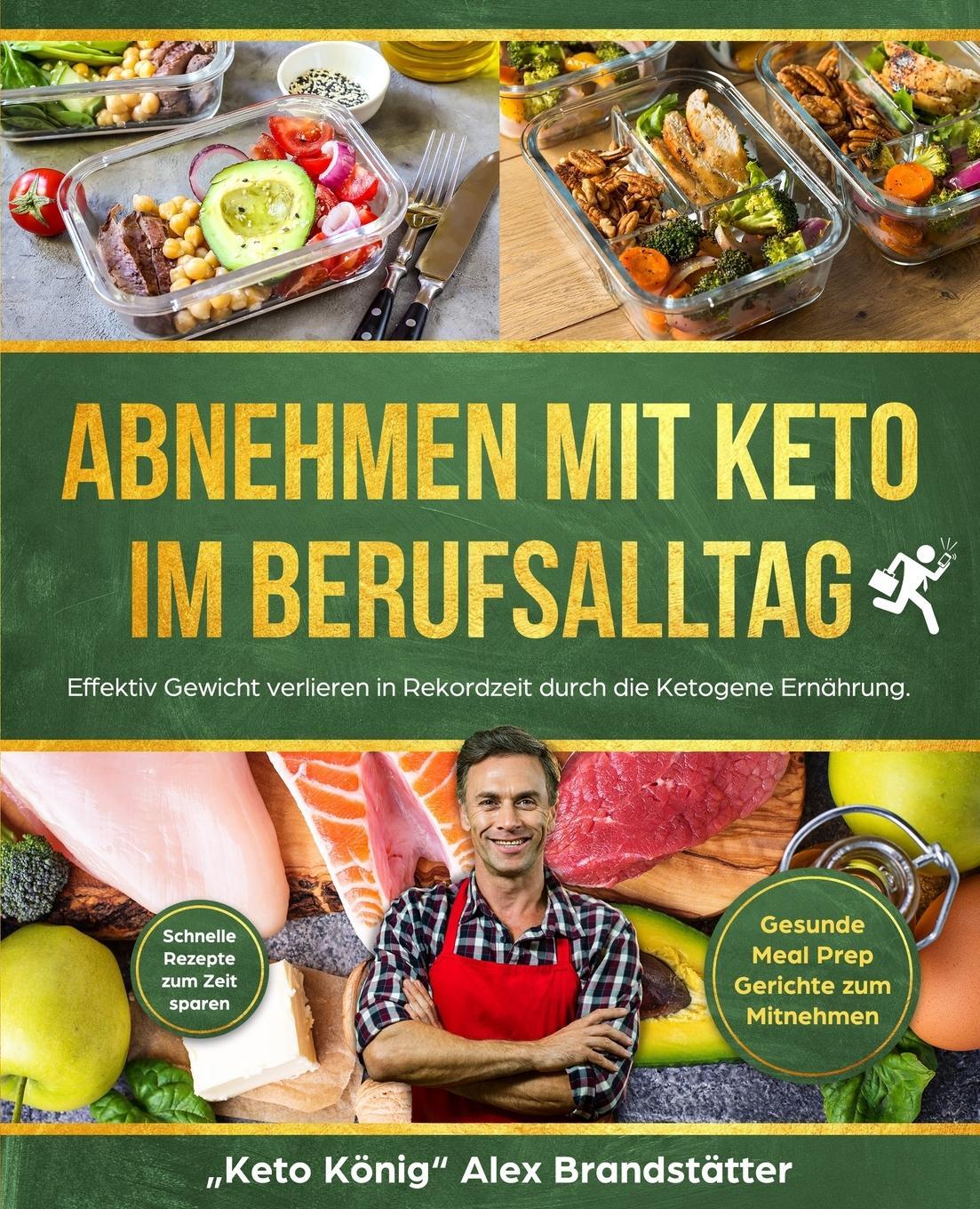 Cover: 9781734189438 | Abnehmen mit Keto im Berufsalltag | Alex Brandstätter | Taschenbuch