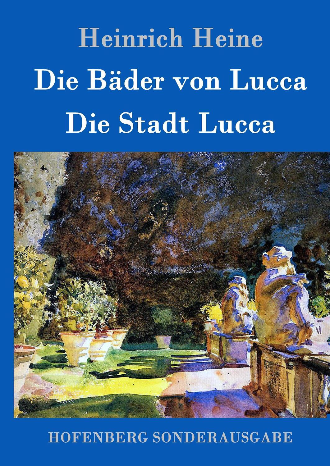 Cover: 9783743707276 | Die Bäder von Lucca / Die Stadt Lucca | Heinrich Heine | Buch | 132 S.