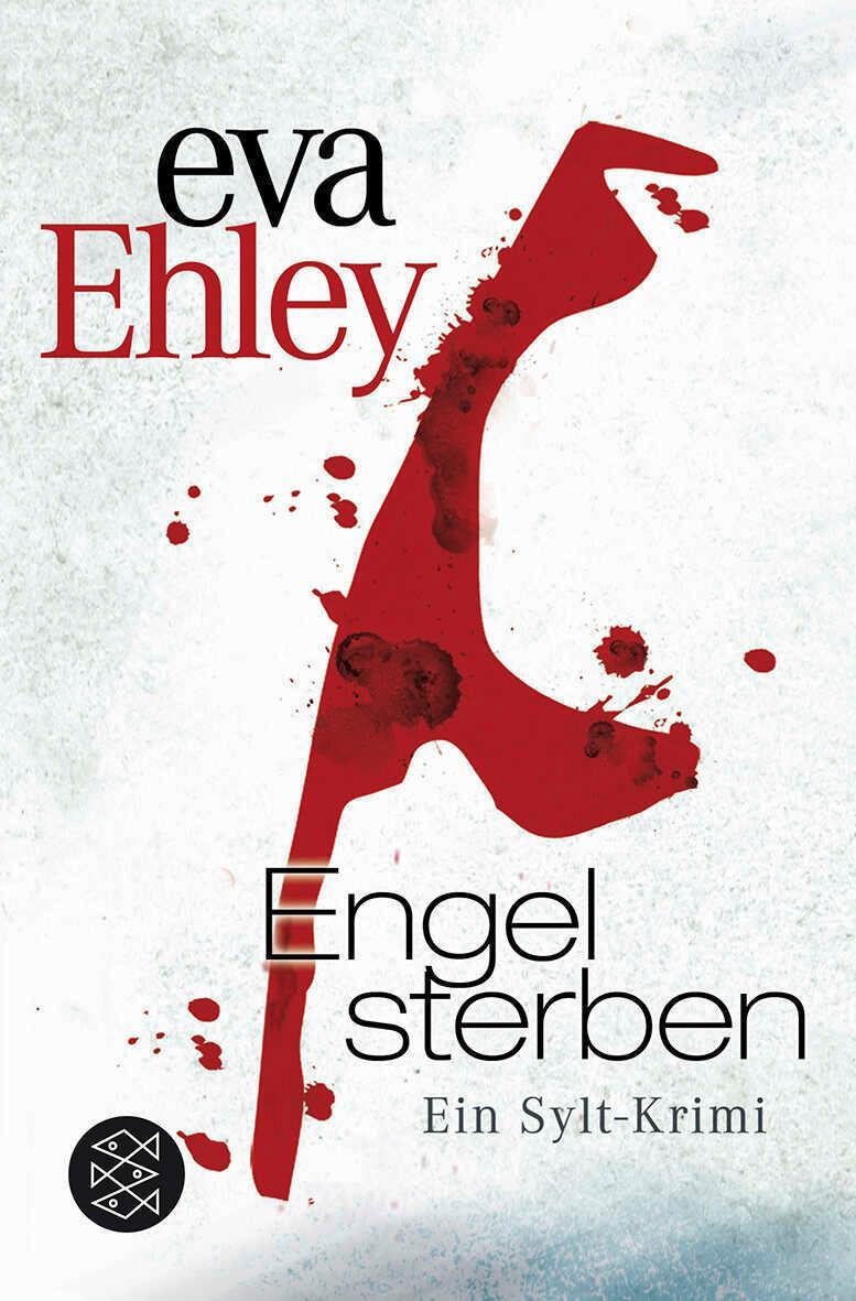 Cover: 9783596189984 | Engel sterben | Ein Sylt-Krimi | Eva Ehley | Taschenbuch | 367 S.