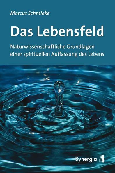 Cover: 9783939272519 | Das Lebensfeld | Marcus Schmieke | Taschenbuch | 278 S. | Deutsch