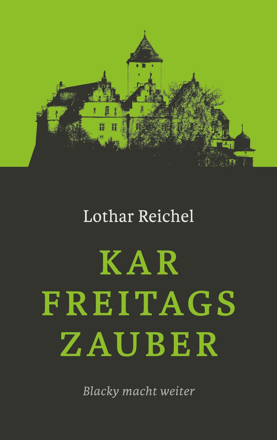 Cover: 9783947846023 | Karfreitagszauber | Blacky macht weiter | Lothar Reichel | Taschenbuch