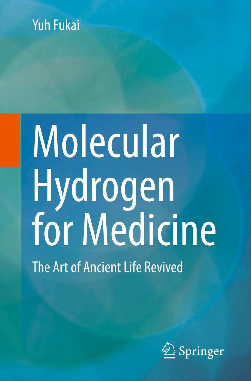 Cover: 9789811571565 | Molecular Hydrogen for Medicine | The Art of Ancient Life Revived