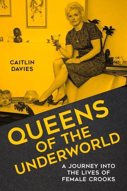 Cover: 9780750993173 | Queens of the Underworld | A Journey into the Lives of Female Crooks