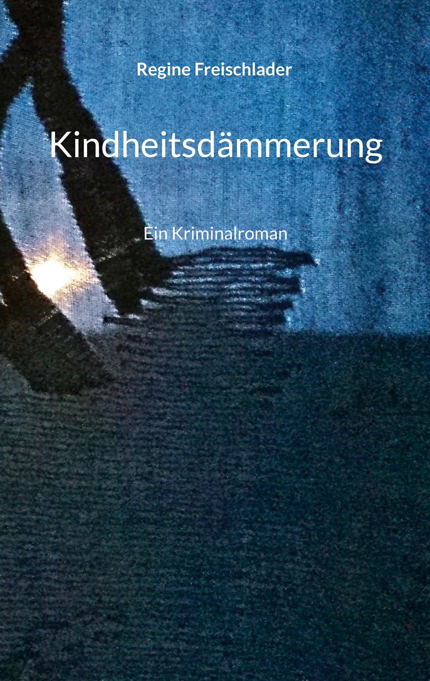 Cover: 9783769316025 | Kindheitsdämmerung | Ein Kriminalroman | Regine Freischlader | Buch