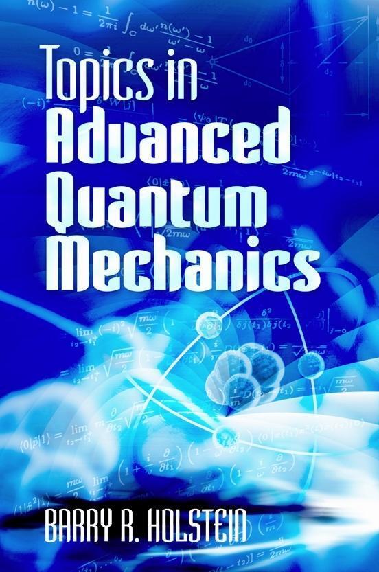 Cover: 9780486499857 | Topics in Advanced Quantum Mechanics | Barry Holstein | Taschenbuch