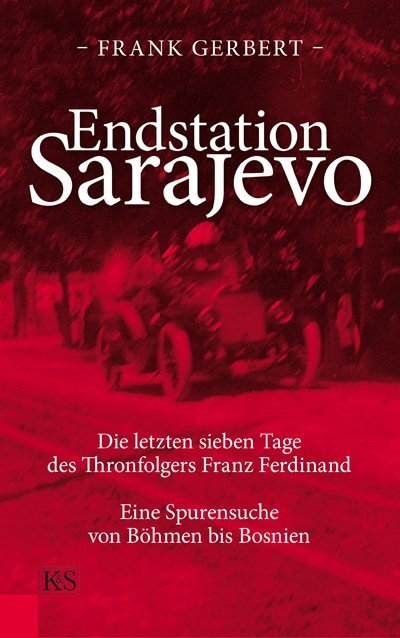 Cover: 9783218009089 | Endstation Sarajevo | Frank Gerbert | Buch | 224 S. | Deutsch | 2014