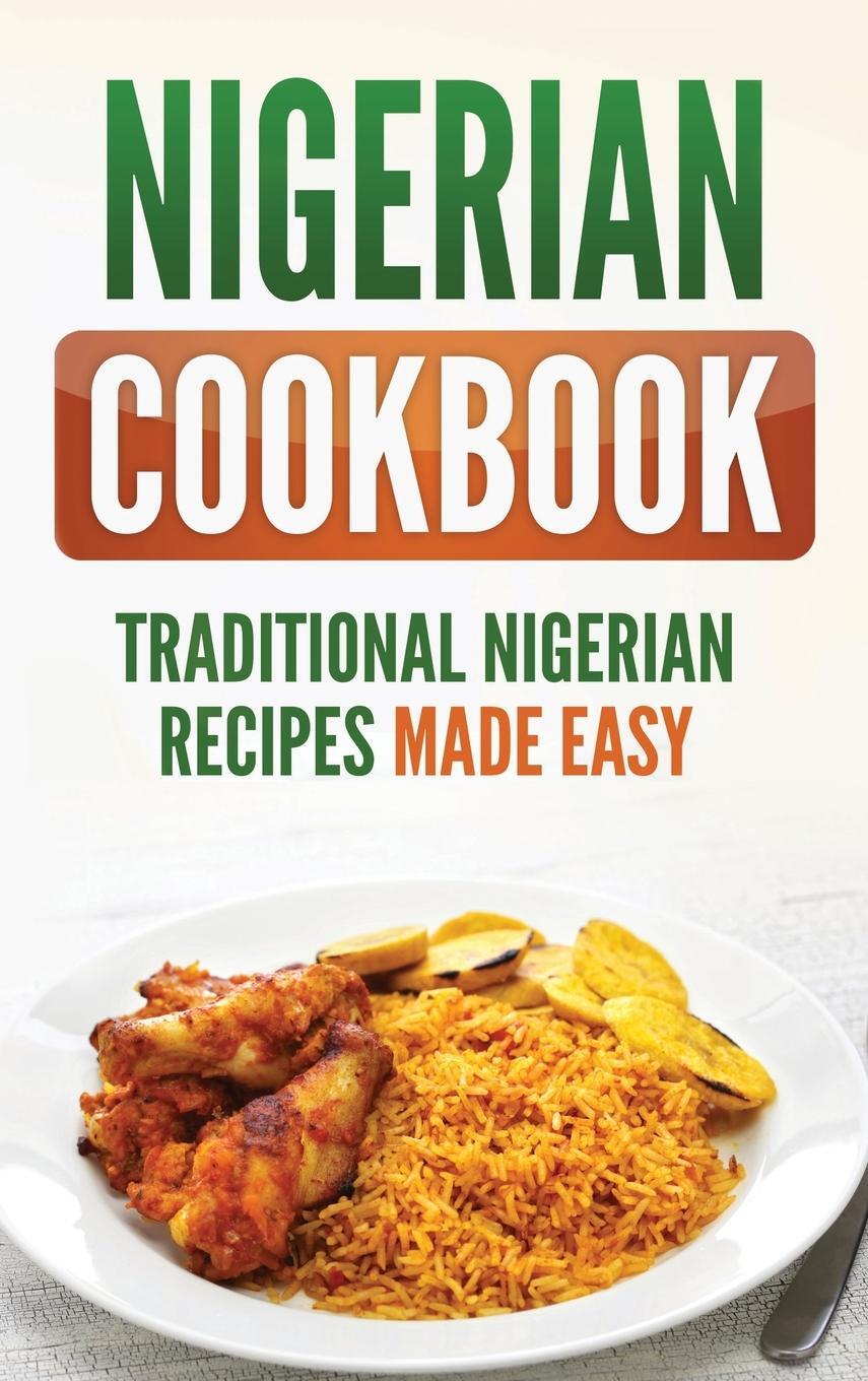 Cover: 9781952395956 | Nigerian Cookbook | Traditional Nigerian Recipes Made Easy | Buch