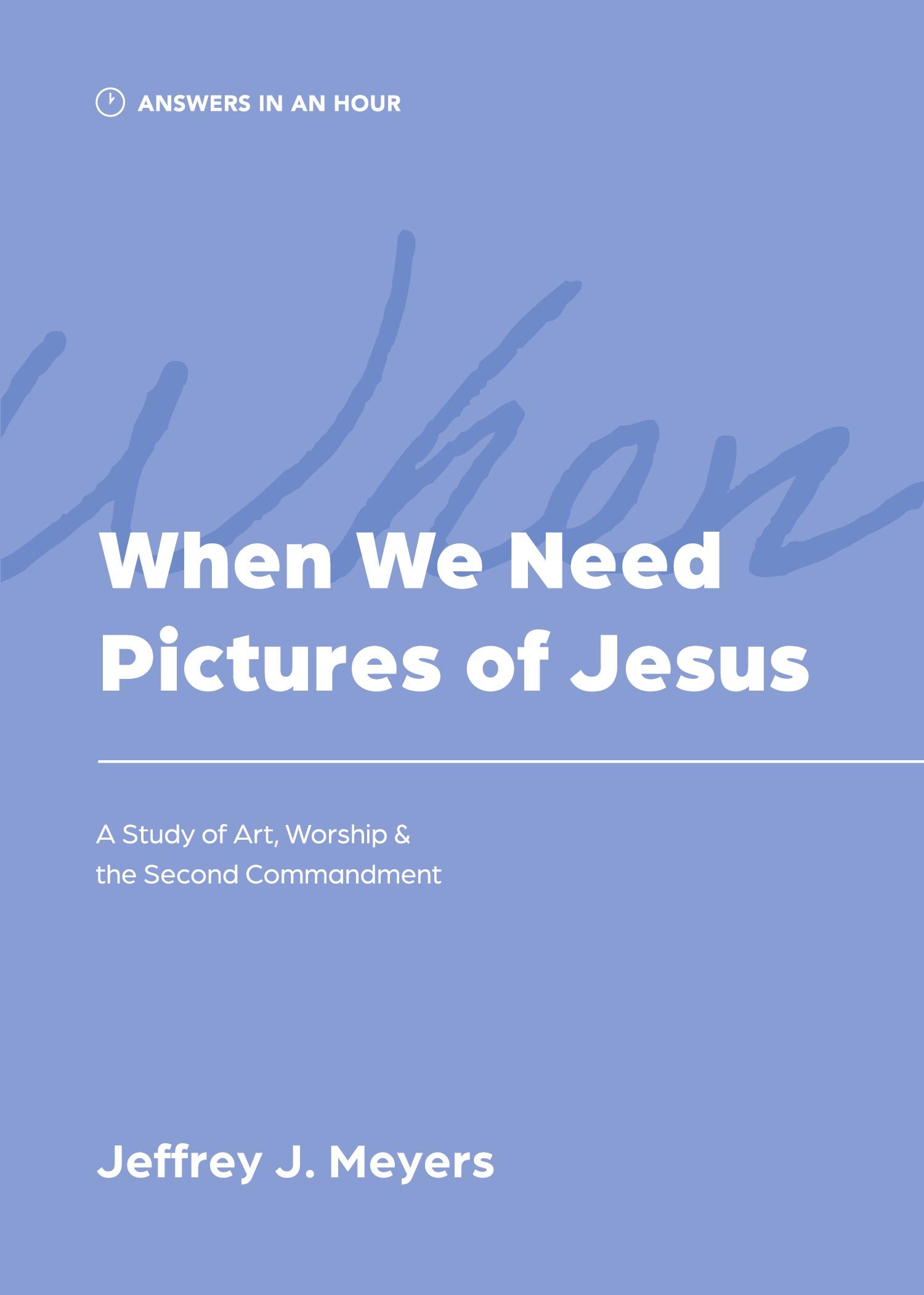 Cover: 9781957726168 | When We Need Pictures of Jesus | Jeffrey J. Meyers | Taschenbuch