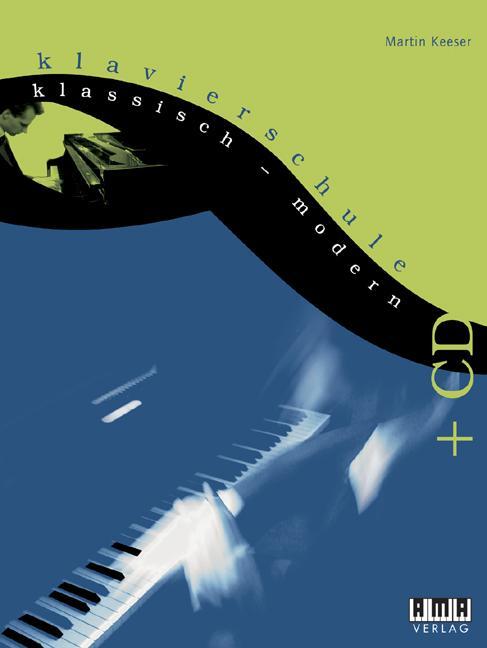 Cover: 9783899220612 | Klavierschule klassisch - modern. Inkl. CD | Martin Keeser | Buch