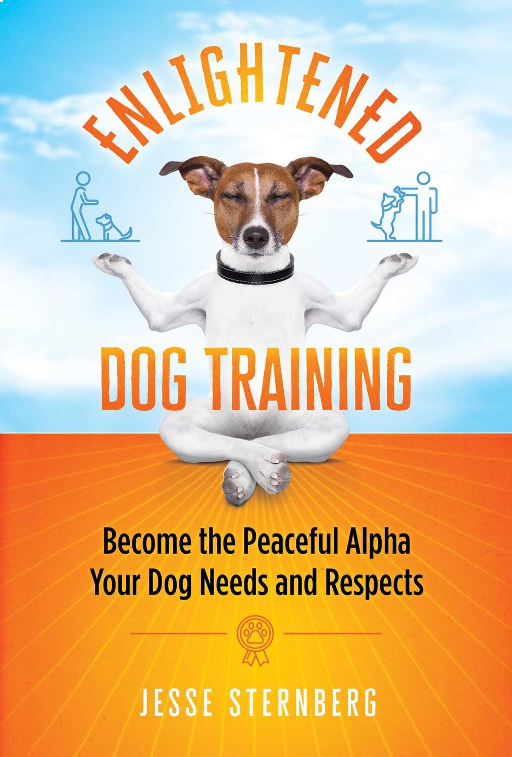 Cover: 9781644113707 | Enlightened Dog Training: Become the Peaceful Alpha Your Dog Needs...