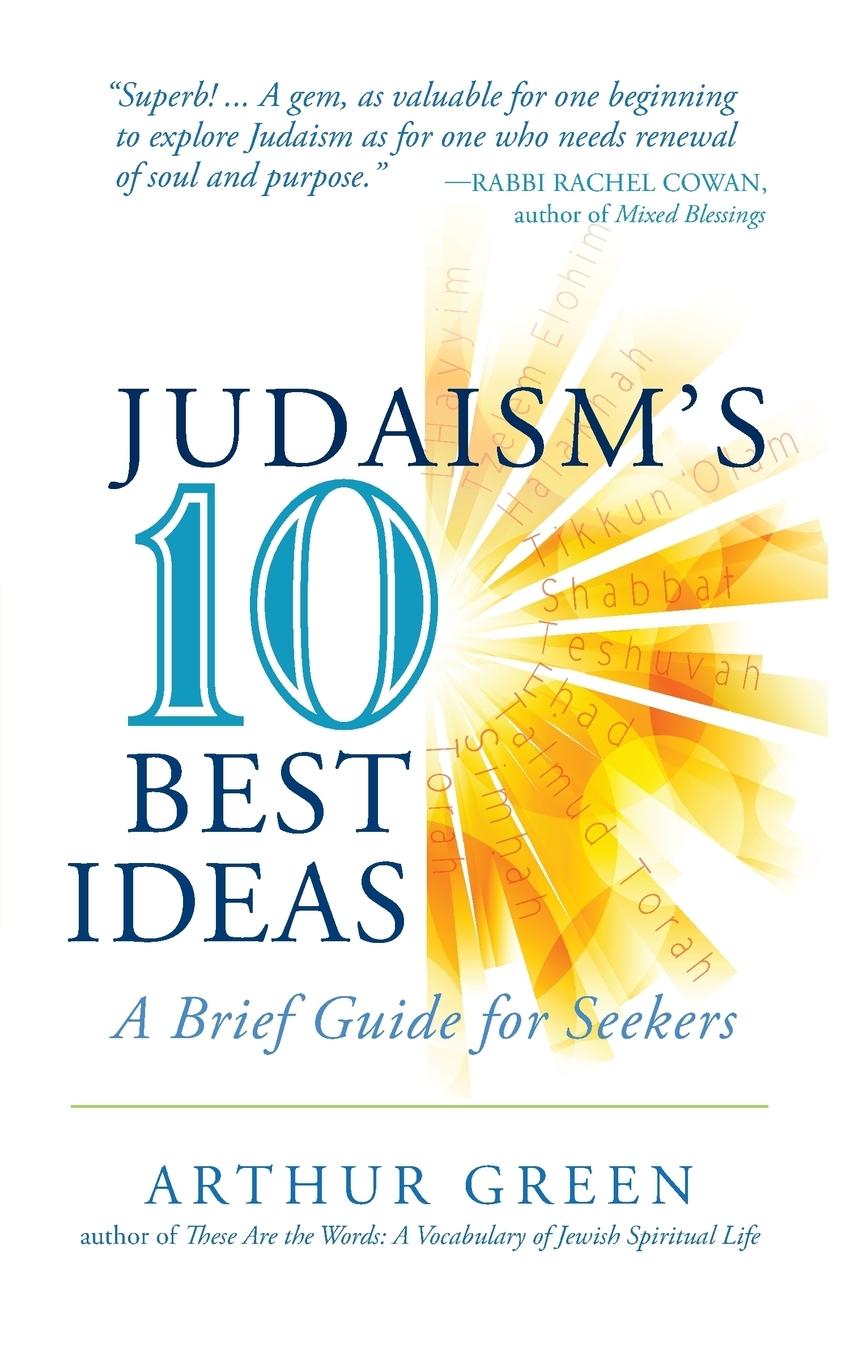 Cover: 9781580238038 | Judaism's Ten Best Ideas | A Brief Guide for Seekers | Arthur Green