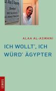 Cover: 9783857874048 | Ich wollt', ich würd' Ägypter | Alaa al-Aswani | Buch | 265 S. | 2009