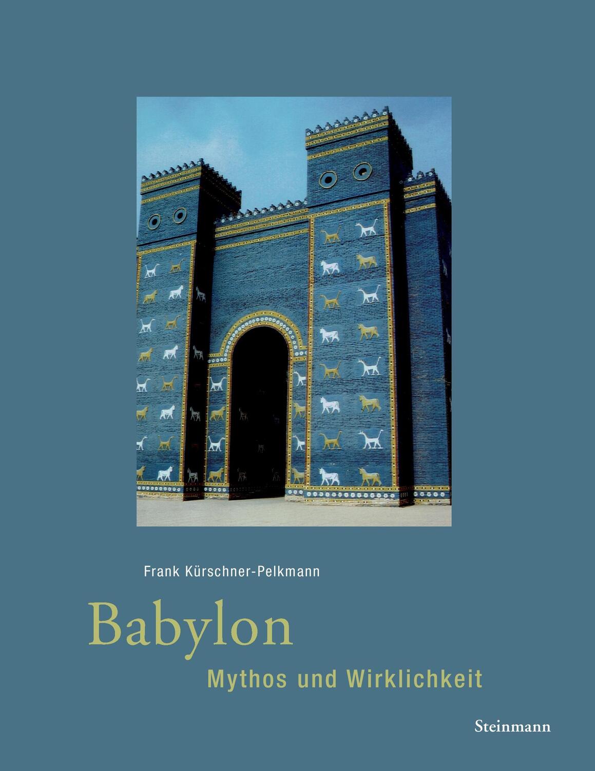 Cover: 9783927043657 | Babylon - Mythos und Wirklichkeit | Frank Kürschner-Pelkmann | Buch