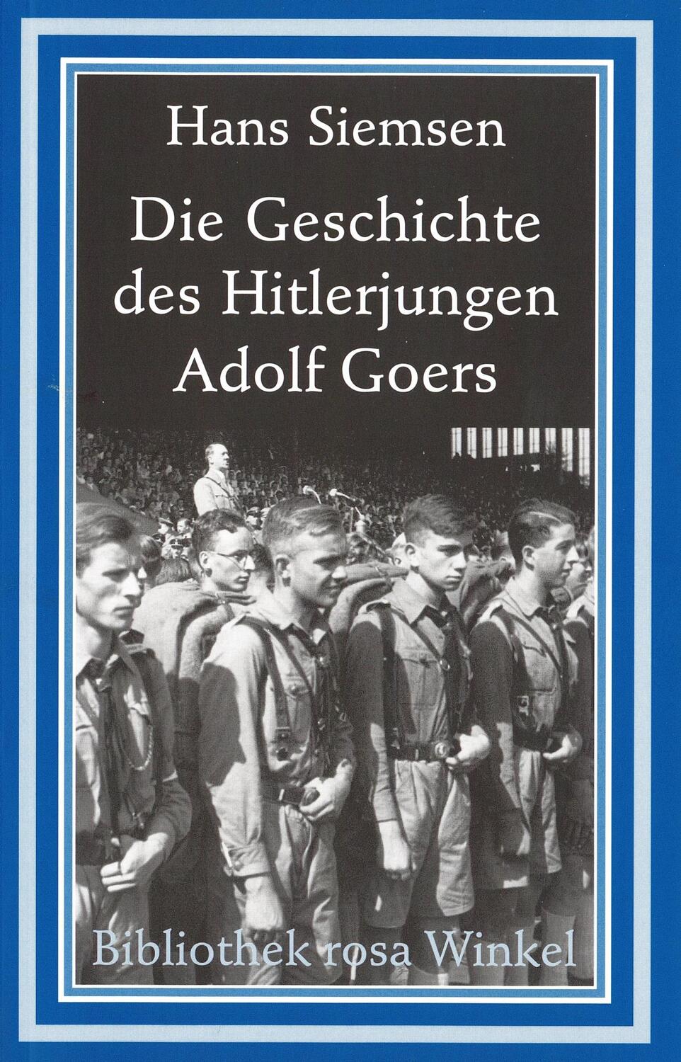 Die Geschichte des Hitlerjungen Adolf Goers - Siemsen, Hans