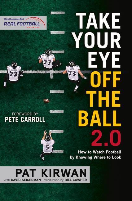 Cover: 9781629371696 | Take Your Eye Off the Ball 2.0: How to Watch Football by Knowing...