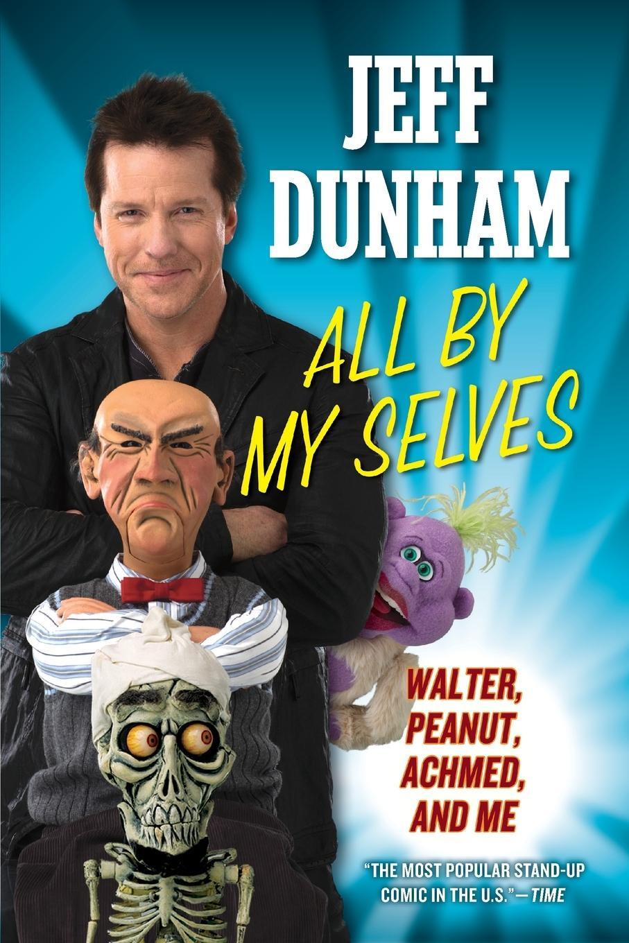Cover: 9780451234698 | All By My Selves | Walter, Peanut, Achmed, and Me | Jeff Dunham | Buch