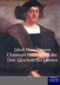 Cover: 9783861957973 | Christoph Columbus - der Don Quichote des Ozeans | Jakob Wassermann