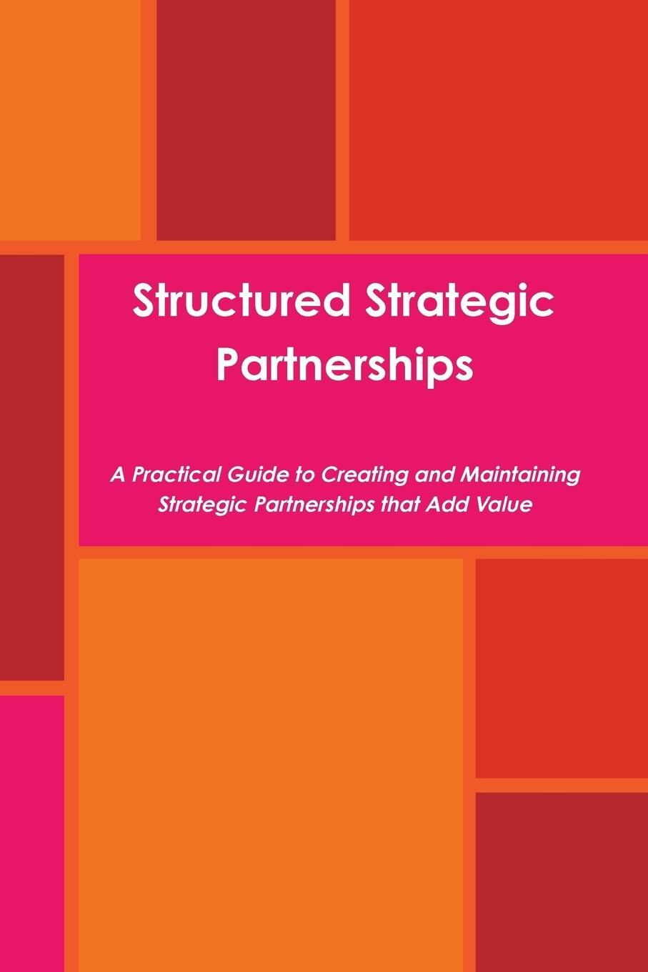 Cover: 9781329434929 | Structured Strategic Partnerships | Ezra Schneier | Taschenbuch | 2017