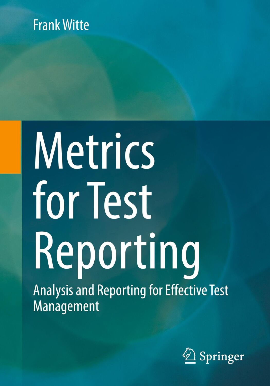 Cover: 9783658440053 | Metrics for Test Reporting | Frank Witte | Taschenbuch | Paperback