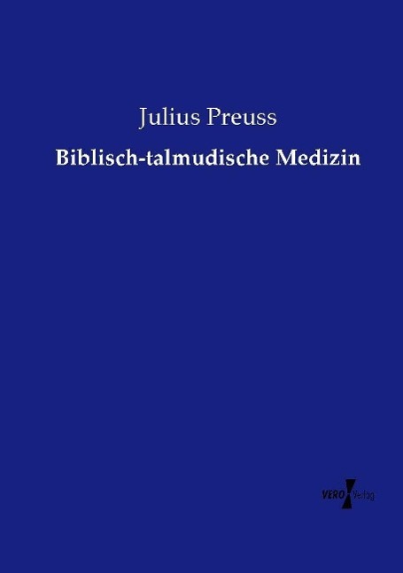 Cover: 9783737217842 | Biblisch-talmudische Medizin | Julius Preuss | Taschenbuch | Paperback