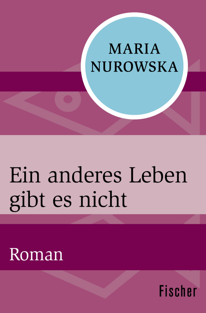 Cover: 9783596317226 | Ein anderes Leben gibt es nicht | Roman | Maria Nurowska | Taschenbuch