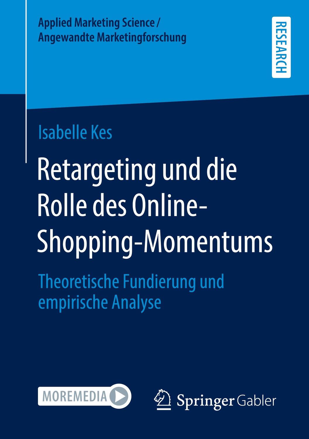 Cover: 9783658319878 | Retargeting und die Rolle des Online-Shopping-Momentums | Isabelle Kes