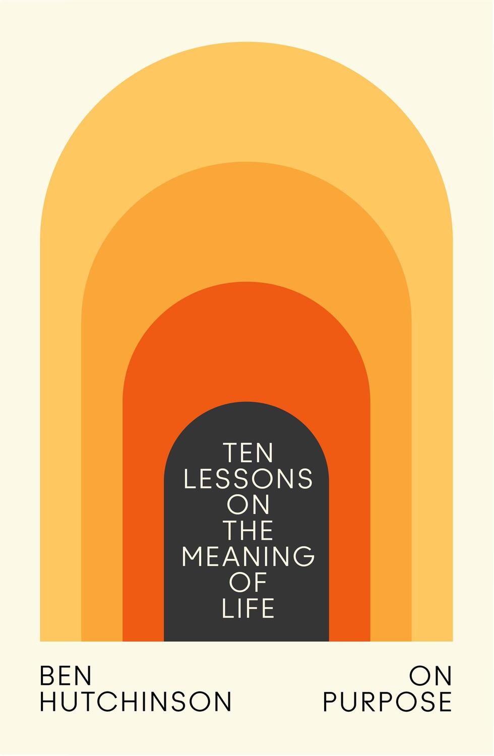 Cover: 9780008588465 | On Purpose | Ten Lessons on the Meaning of Life | Ben Hutchinson