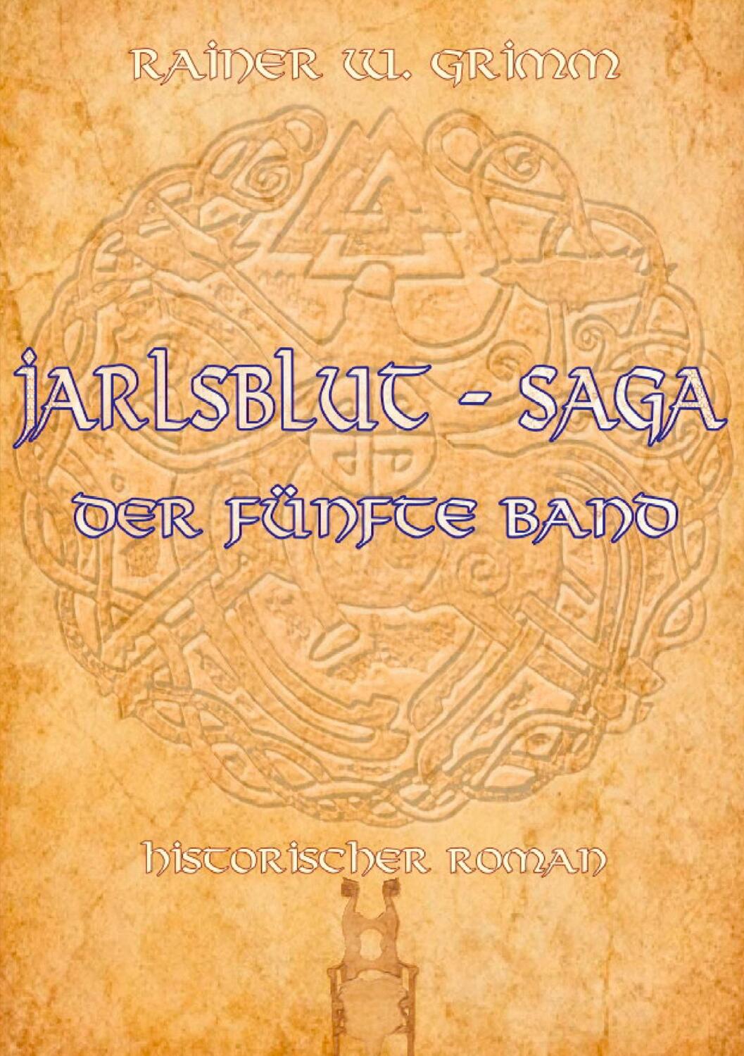 Cover: 9783751973199 | Jarlsblut - Saga | Der fünfte Band | Rainer W. Grimm | Taschenbuch