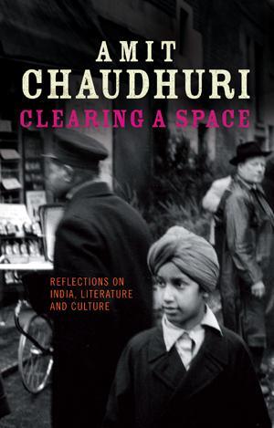 Cover: 9781906165017 | Clearing a Space | Reflections on India, Literature and Culture | Buch