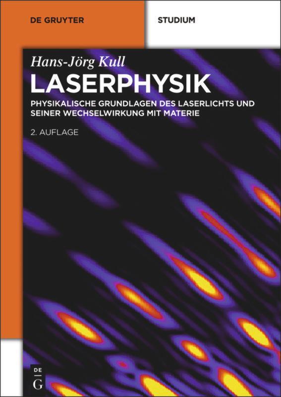 Cover: 9783486779059 | Laserphysik | Hans-Jörg Kull | Taschenbuch | De Gruyter Studium | 2014