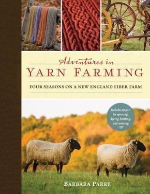 Cover: 9781590308233 | Adventures in Yarn Farming | Four Seasons on a New England Fiber Farm