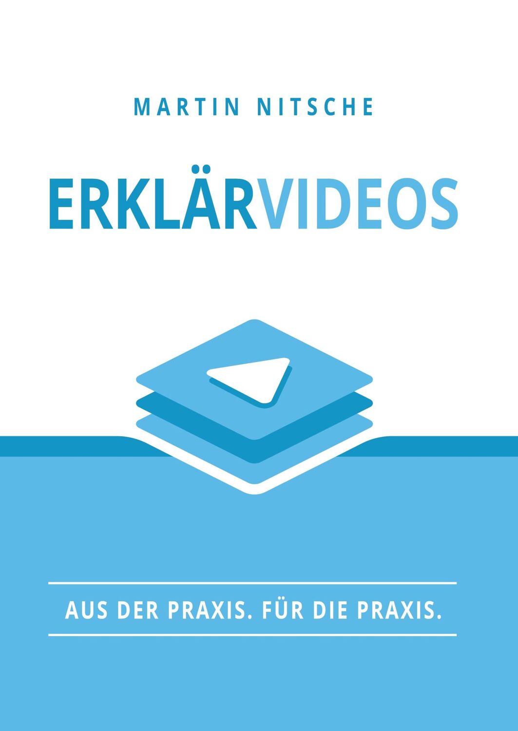 Cover: 9783347056190 | Erklärvideos | Aus der Praxis. Für die Praxis. | Martin Nitsche | Buch