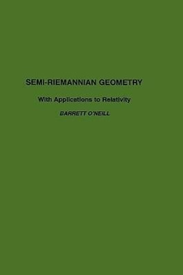 Cover: 9780125267403 | Semi-Riemannian Geometry With Applications to Relativity | O'Neill