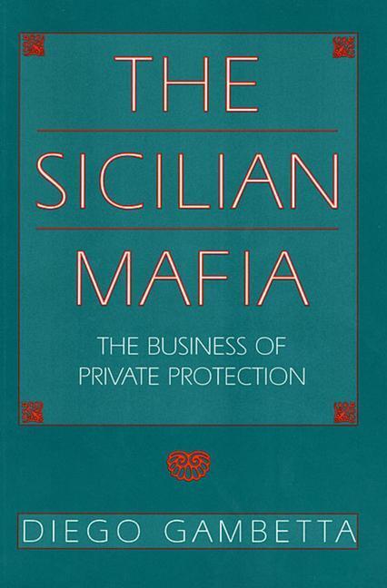 Cover: 9780674807426 | The Sicilian Mafia | The Business of Private Protection | Gambetta