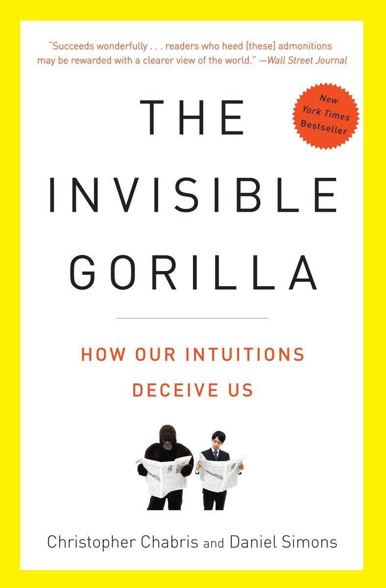 Cover: 9780307459664 | The Invisible Gorilla: And Other Ways Our Intuitions Deceive Us | Buch