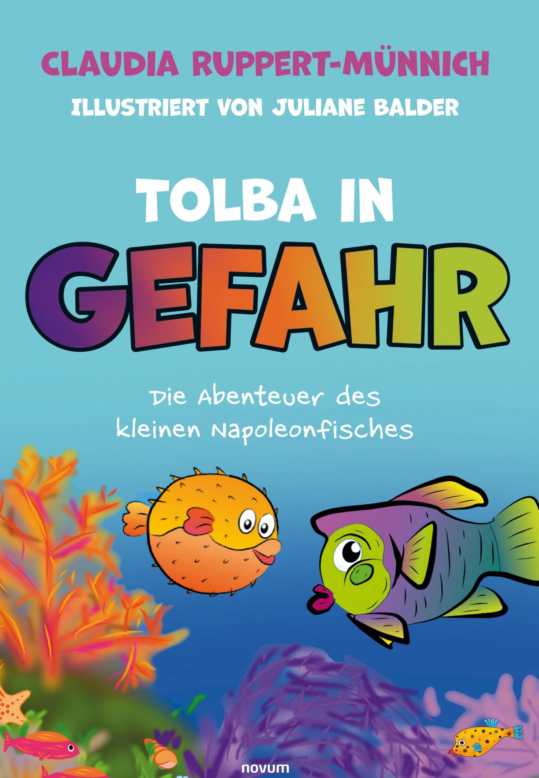 Cover: 9783991302827 | Tolba in Gefahr | Die Abenteuer des kleinen Napoleonfisches | Buch