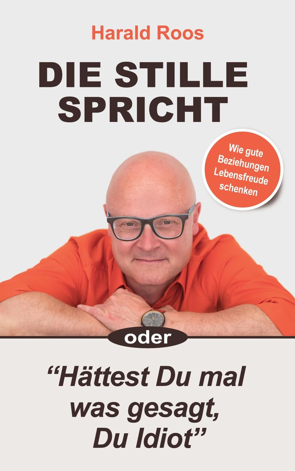 Cover: 9783759752239 | Die STILLE spricht | Hättest Du mal was gesagt, Du Idiot | Harald Roos