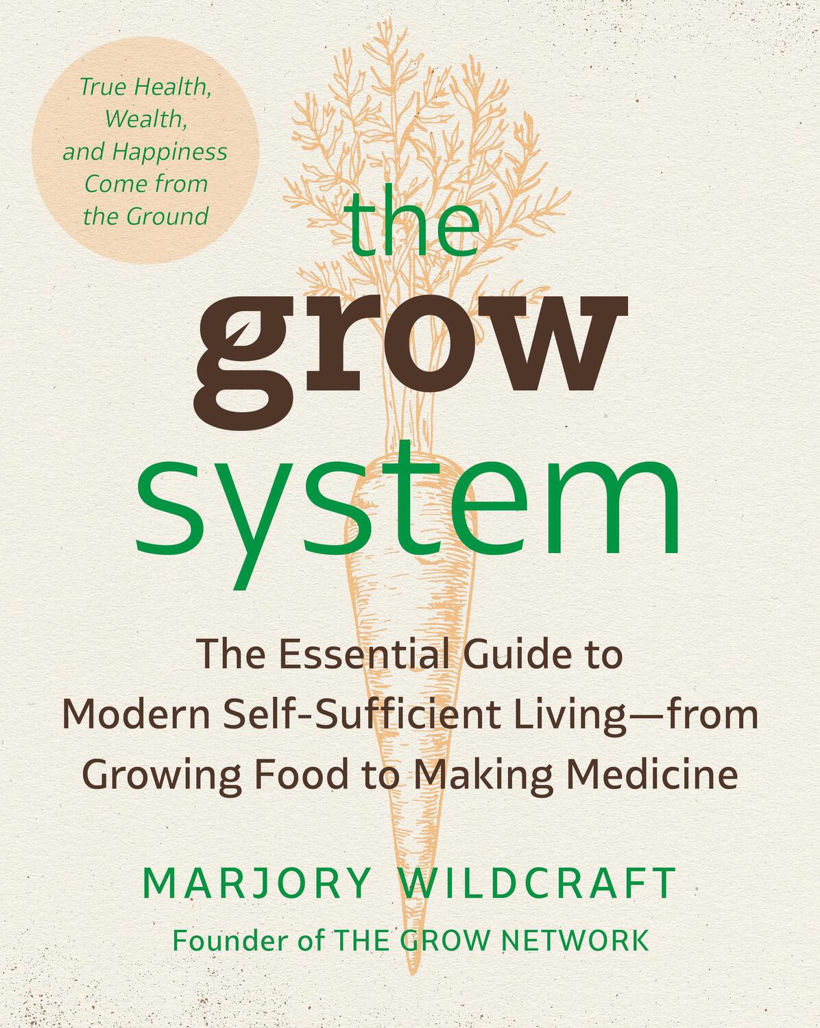 Cover: 9780593330364 | The Grow System: True Health, Wealth, and Happiness Come from the...