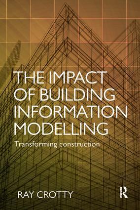 Cover: 9781138690868 | The Impact of Building Information Modelling | Ray Crotty | Buch