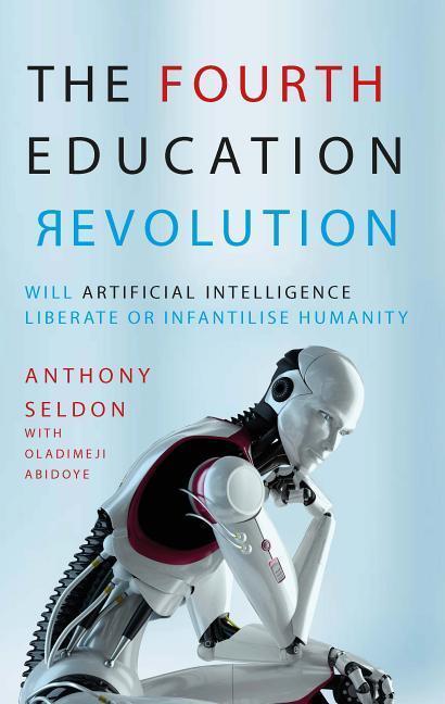 Cover: 9781908684950 | The Fourth Education Revolution: Will Artificial Intelligence...