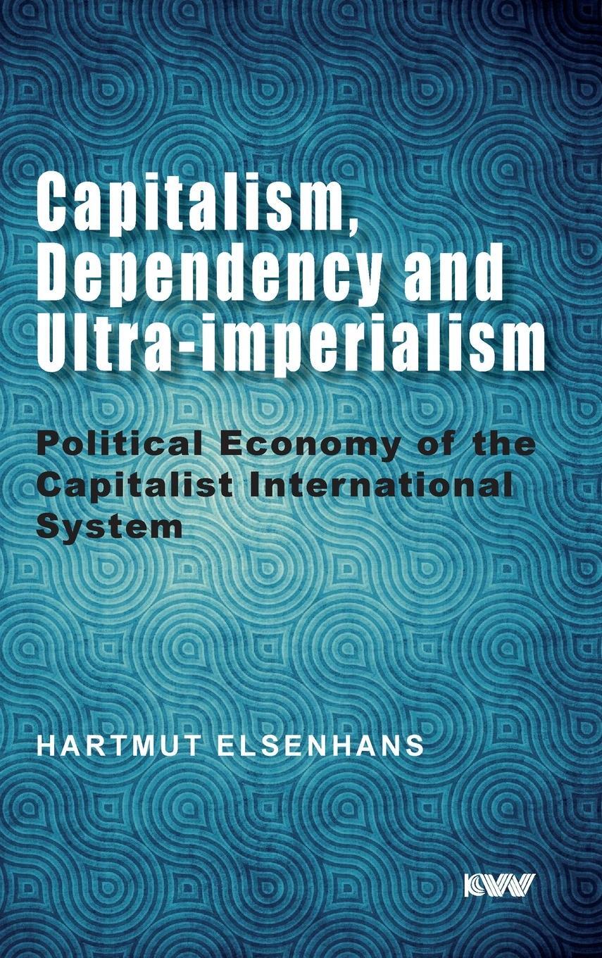 Cover: 9789394915015 | Capitalism, Dependency and Ultra-imperialism | Hartmut Elsenhans