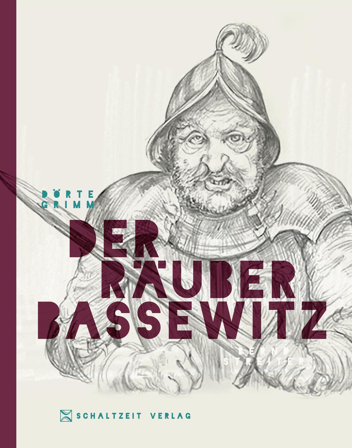 Cover: 9783946972778 | Der Räuber Bassewitz | Dörte Grimm | Buch | 48 S. | Deutsch | 2023
